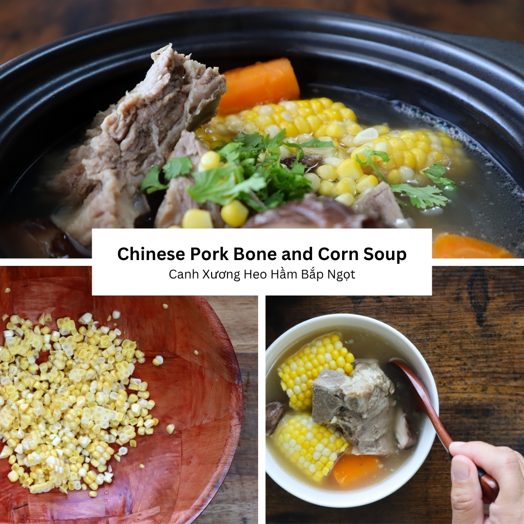 Chinese Pork Bone and Corn Soup (Canh Xương Heo Hầm Bắp Ngọt)