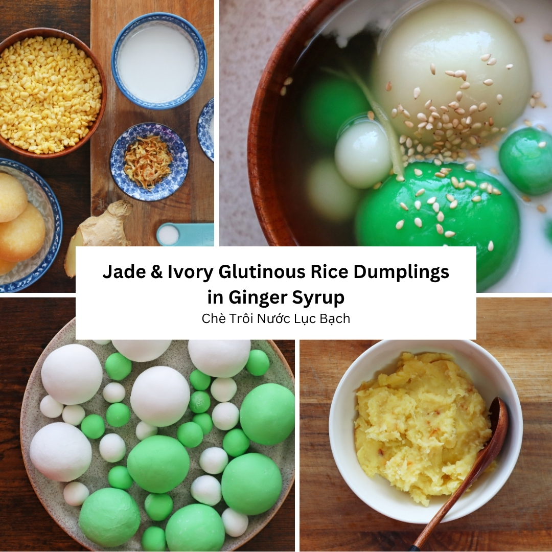 Jade & Ivory Glutinous Rice Dumplings in Ginger Syrup (Chè Trôi Nước Lục Bạch)